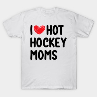 I love hot hockey moms T-Shirt